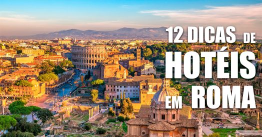 12 Dicas de Hotéis em Roma