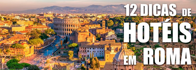 12 Dicas de Hotéis em Roma